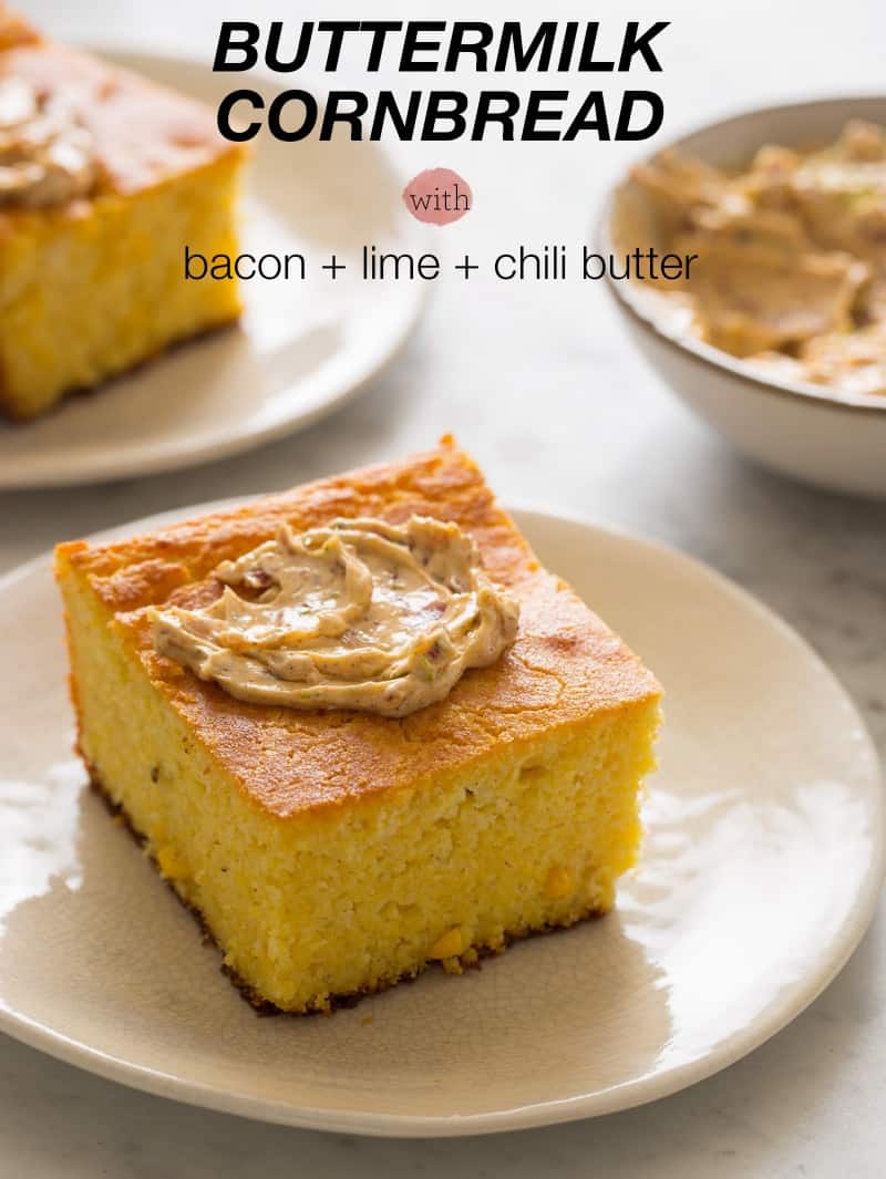 Buttermilk Cornbread with Bacon Lime Chili Butter | Spoon Fork Bacon