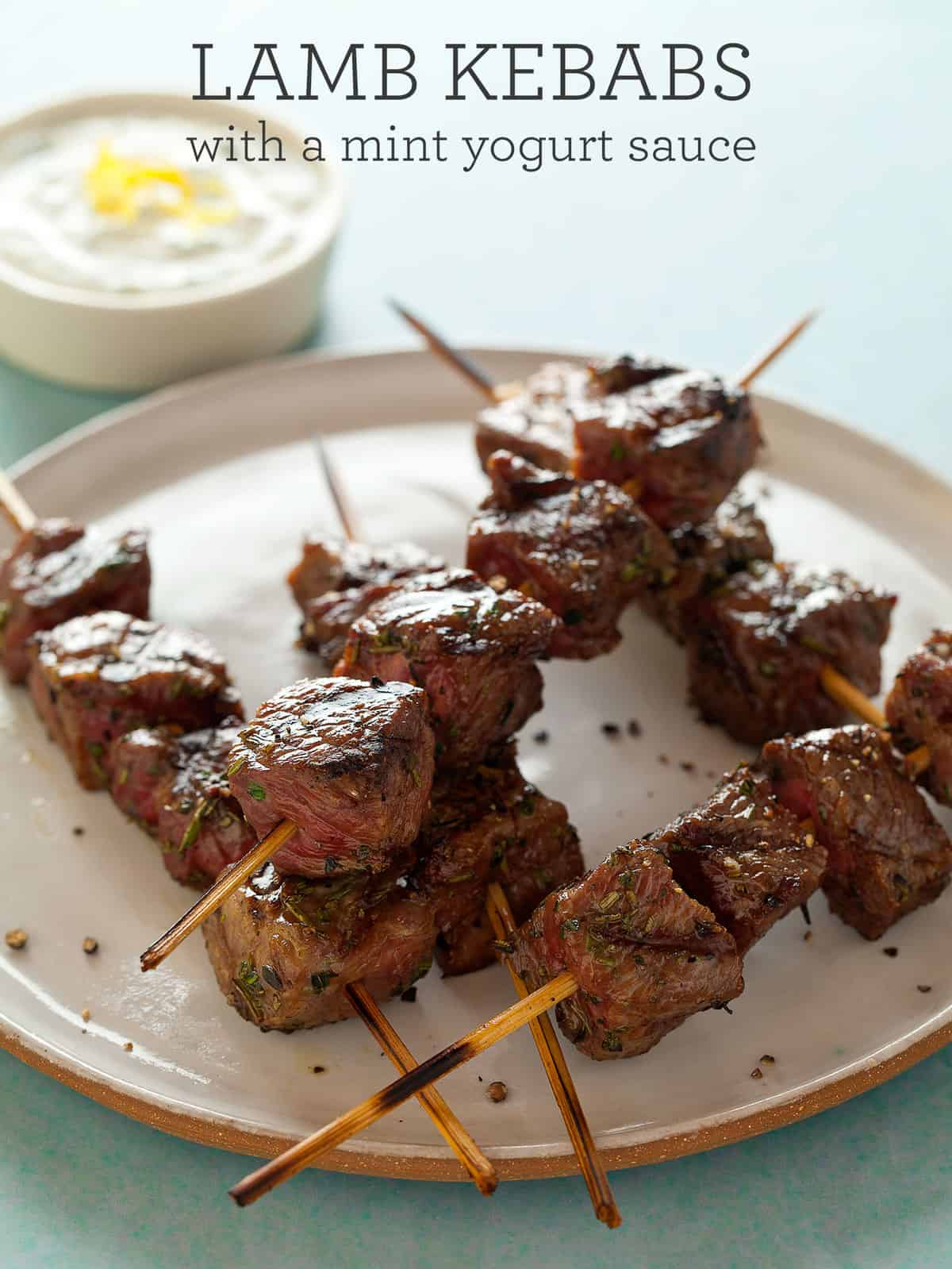 Lamb Kebabs with a Mint Yogurt Sauce | Spoon Fork Bacon