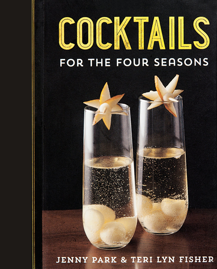The cover of Cocktails for the four seasons by Jenny Park and Teri Lyn Fisher.